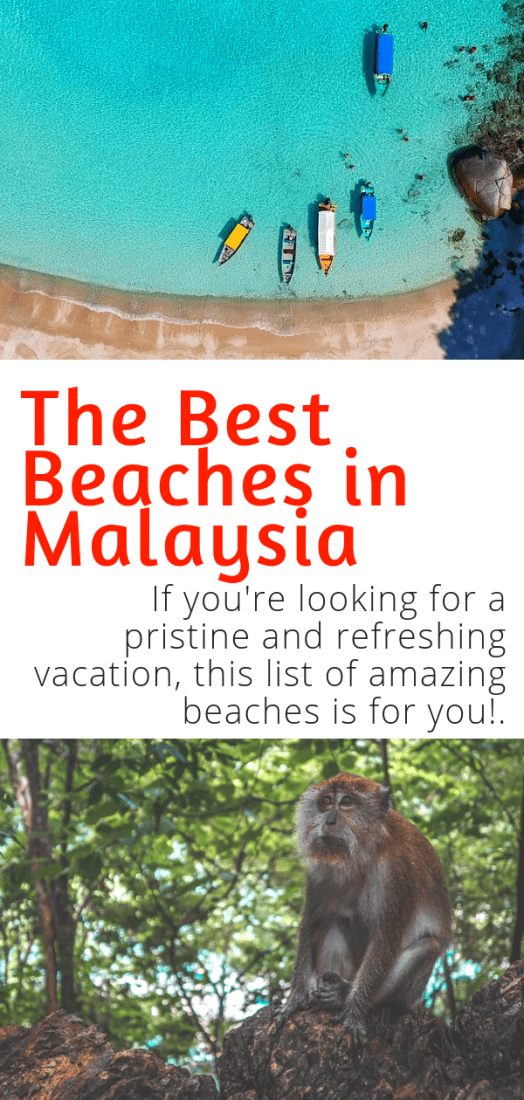 Best Beaches in Malaysia - Looking for the best beaches in Malaysia to relax and recover on? Look no further. Here are some of the best beaches in Asia for your next vacation! #bestbeachesintheworld #asia #malaysia #bestbeaches