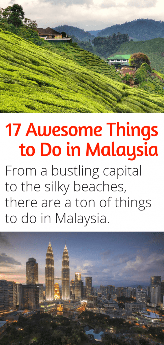 17 Awesome Things to Do in Malaysia - From its bustling capital city of Kuala Lumpur to silky and sultry beaches. Here are all the best things to do in Malaysia! #asia #travel #malaysia #kualalumpur #bestbeachesintheworld